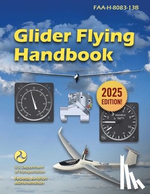 Federal Aviation Administration (FAA) - Glider Flying Handbook (2025): Faa-H-8083-13b