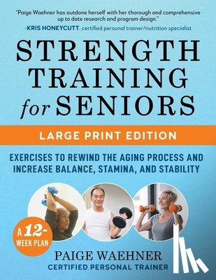 Waehner, Paige - Strength Training for Seniors (LARGE PRINT EDITION)