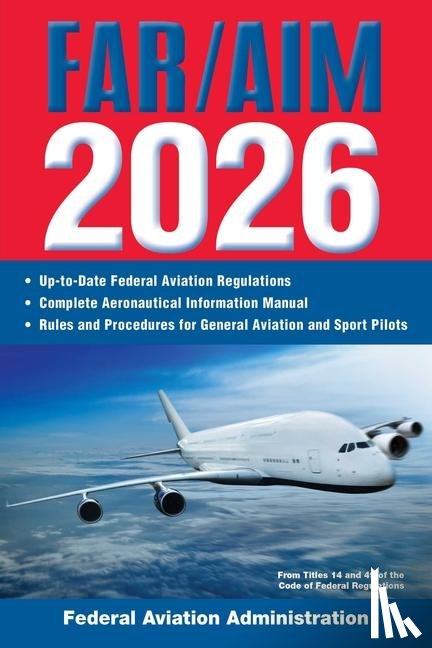 Federal Aviation Administration - FAR/AIM 2026