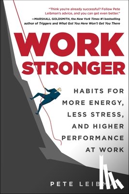Leibman, Pete - Work Stronger