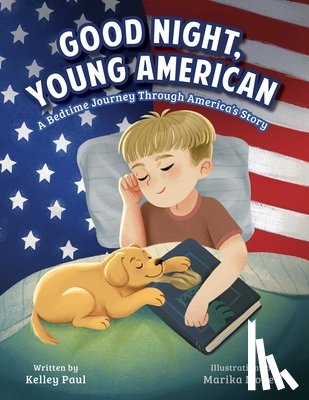 Paul, Kelley - Good Night, Young American: A Bedtime Journey Through America's Story