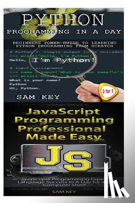 Key, Sam - Python Programming in a Day & JavaScript Professional Programming Made Easy