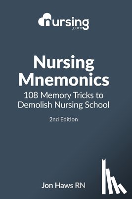 Haws, Jon - Nursing Mnemonics: 108 Memory Tricks to Demolish Nursing School