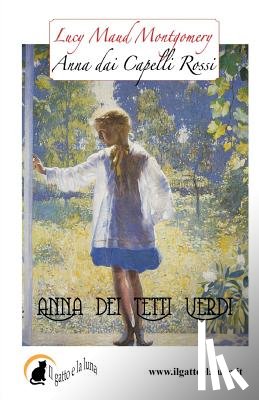 Montgomery, Lucy Maud - Anna dei Tetti Verdi