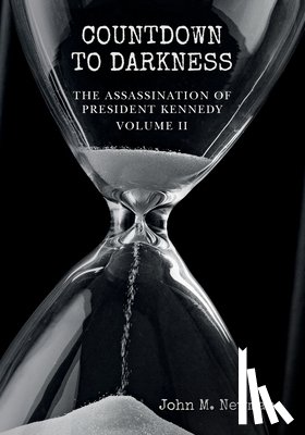 Newman, John M. - Countdown to Darkness: The Assassination of President Kennedy Volume II