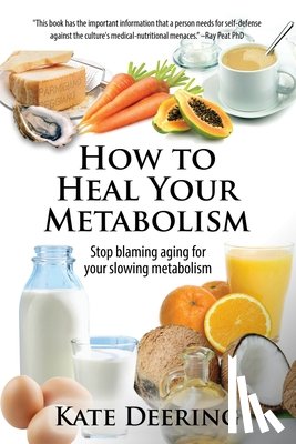 Deering, Kate - How to Heal Your Metabolism