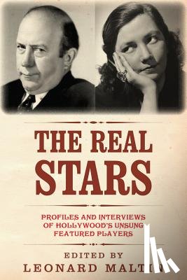 Maltin, Leonard - The Real Stars: Profiles and Interviews of Hollywood's Unsung Featured Players