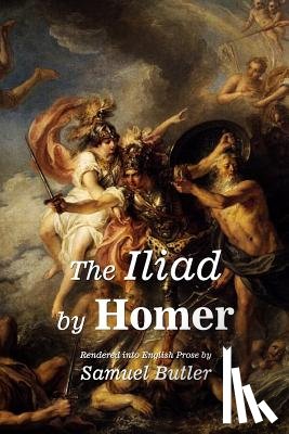 Butler, Samuel - The Iliad by Homer: Rendered into English Prose by Samuel Butler