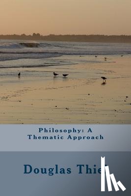 Thiel, Douglas - Philosophy: A Thematic Approach