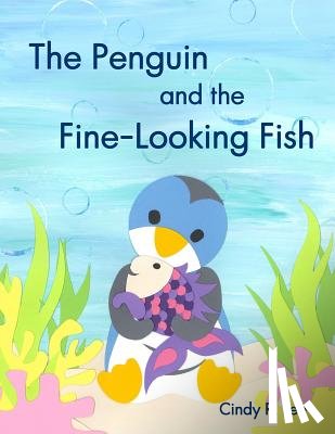 Lee, Cindy R. - The Penguin and the Fine-Looking Fish