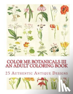 Mennig, Carol Elizabeth - Color Me Botanicals III: An Adult Coloring Book