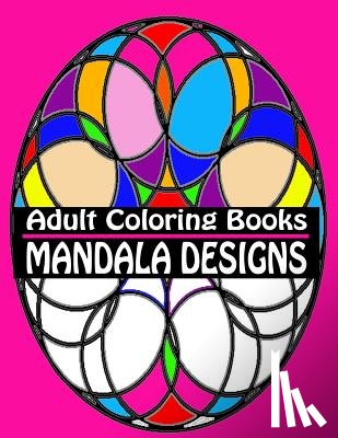 4. You, Coloring Books - Adult Coloring Books Mandala Designs: Over 40 Detailed Stress Busting Patterns For Grown Ups