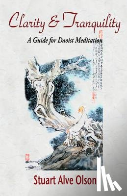 Gross, Patrick D. - Clarity and Tranquility: A Guide for Daoist Meditation