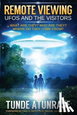 Smith Ph. D., Paul H. - Remote Viewing UFOS and the VISITORS: Where do they come from? What are they? Who are they? Why are they here?