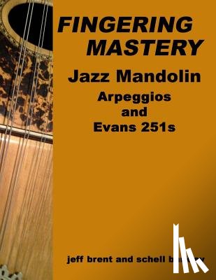 Barkley, Schell, Brent, Jeff - Fingering Mastery - Jazz Mandolin Arpeggios