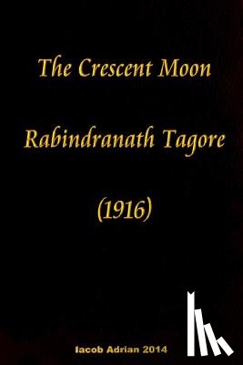 Adrian, Iacob - The crescent moon Rabindranath Tagore (1916)