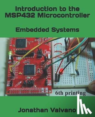 Valvano, Jonathan W. - Embedded Systems: Introduction to the Msp432 Microcontroller