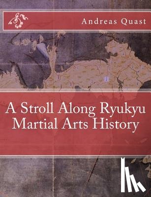 Quast, Andreas - A Stroll Along Ryukyu Martial Arts History