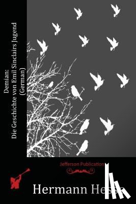 Hesse, Hermann - Demian: Die Geschichte von Emil Sinclairs Jugend (German)