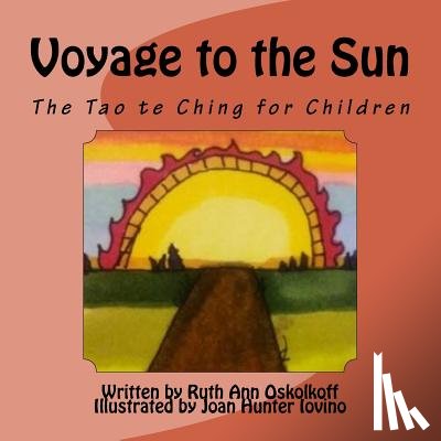 Iovino, Joan Hunter - Voyage to the Sun: A Children's Version of the Tao te Ching