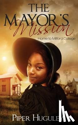 Huguley, Piper - The Mayor's Mission