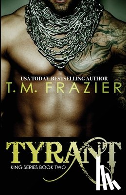 Frazier, T. M. - Tyrant: King Part 2