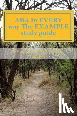 Jensen, Kristen Janelle - ABA in EVERY way-The EXAMPLE study guide