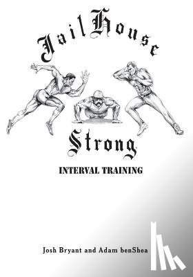 Benshea, Adam - Jailhouse Strong: Interval Training