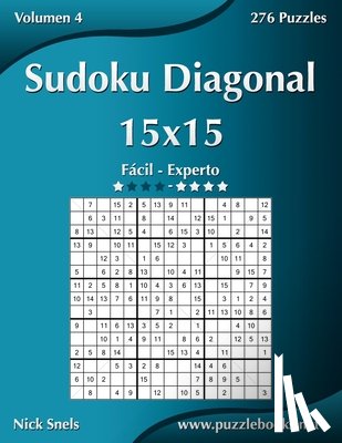 Snels, Nick - Sudoku Diagonal 15x15 - De Facil a Experto - Volumen 4 - 276 Puzzles