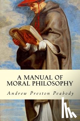 Peabody, Andrew Preston - A Manual of Moral Philosophy
