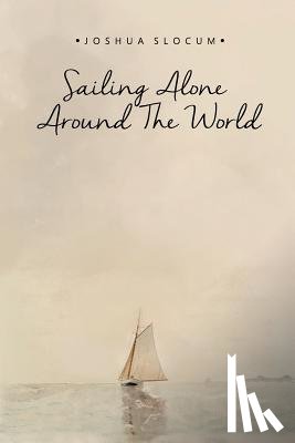 Slocum, Joshua - Sailing Alone Around the World