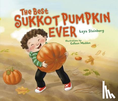 Steinberg, Laya - The Best Sukkot Pumpkin Ever