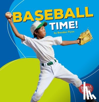 Flynn, Brendan - Baseball Time!