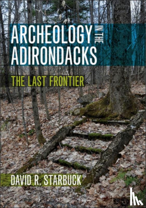 Starbuck, David R. - Archeology in the Adirondacks
