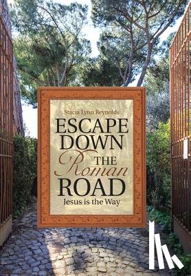 Reynolds, Stacia Lynn - Escape Down the Roman Road