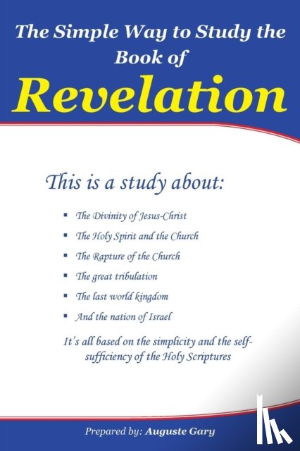 Gary, Auguste - The Simple Way to Study the Book of Revelation