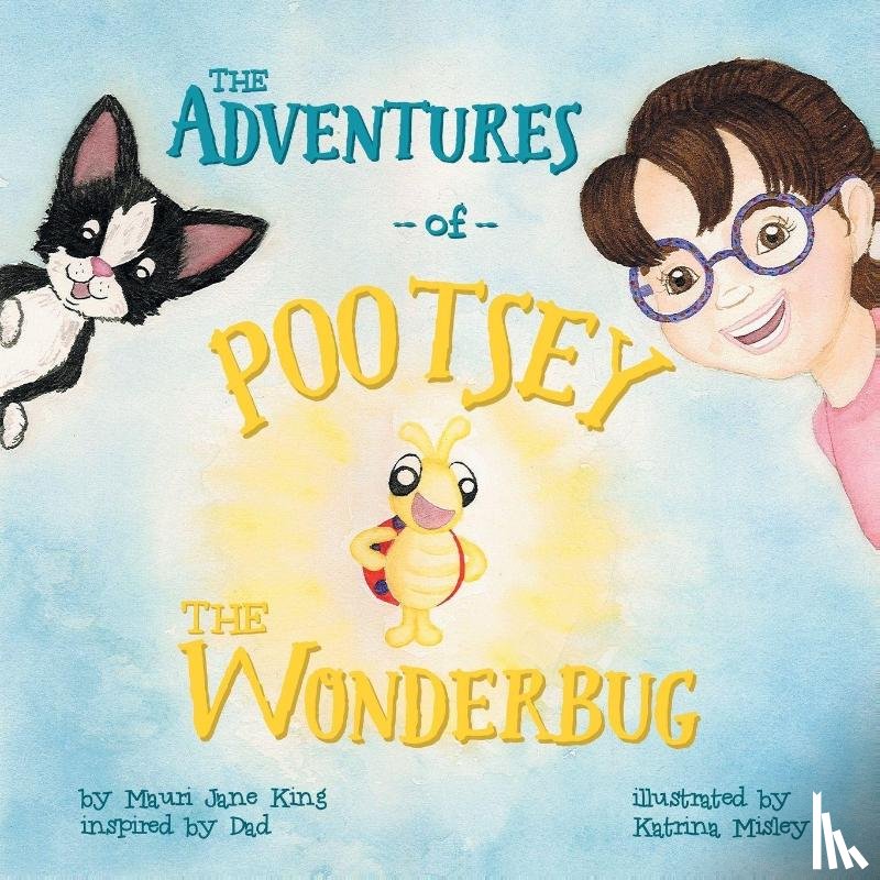 King, Mauri Jane - The Adventures of Pootsey the Wonderbug