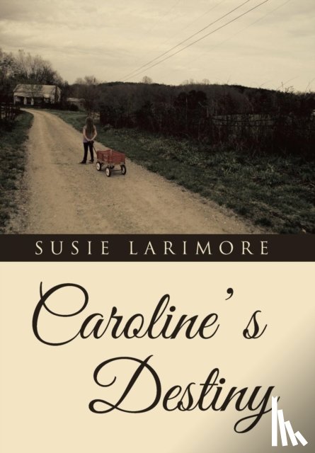 Larimore, Susie - Caroline' s Destiny