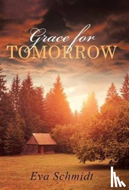 Schmidt, Eva - Grace for Tomorrow