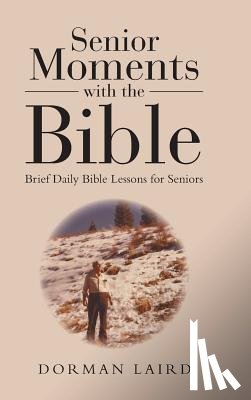 Laird, Dorman - Senior Moments with the Bible