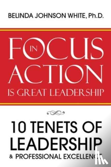 White Ph D, Belinda Johnson - Focus in Action Is Great Leadership