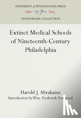 Abrahams, Harold J. - Extinct Medical Schools of Nineteenth-Century Philadelphia