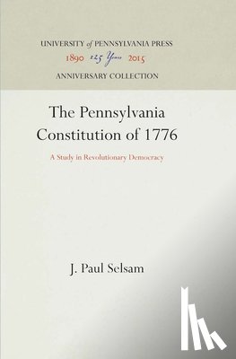 Selsam, J. Paul - The Pennsylvania Constitution of 1776