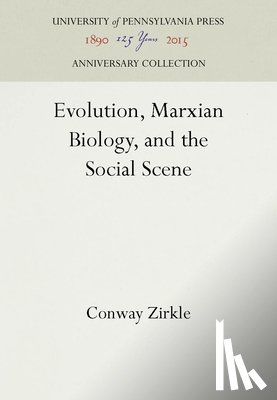 Zirkle, Conway - Evolution, Marxian Biology, and the Social Scene