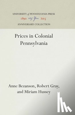 Bezanson, Anne, Gray, Robert, Miriam, Hussey - Prices in Colonial Pennsylvania