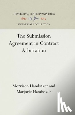 Handsaker, Morrison, Handsaker, Marjorie - The Submission Agreement in Contract Arbitration