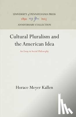 Kallen, Horace Meyer - Cultural Pluralism and the American Idea