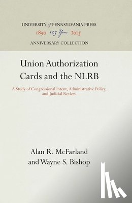 McFarland, Alan R., Bishop, Wayne S. - Union Authorization Cards and the NLRB