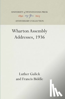 Gulick, Luther, Biddle, Francis - Wharton Assembly Addresses, 1936