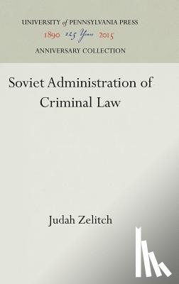 Zelitch, Judah - Soviet Administration of Criminal Law